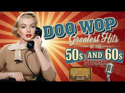 Greatest Doo Wop Music Hits 💝 Best of 50s and 60s Music 💝 Timeless Classics That Never Fade