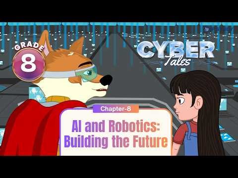 AI and Robotics: Building the Future (Comic) | Computer Science Class 8 | Chapter 8 | IP Study
