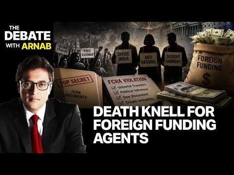 Debate With Arnab: FCRA Bill In Parliament Next Week | Major Move Against Illegal Foreign Funds