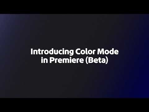 Color Mode: Your First Look | Premiere (beta) | Adobe Video
