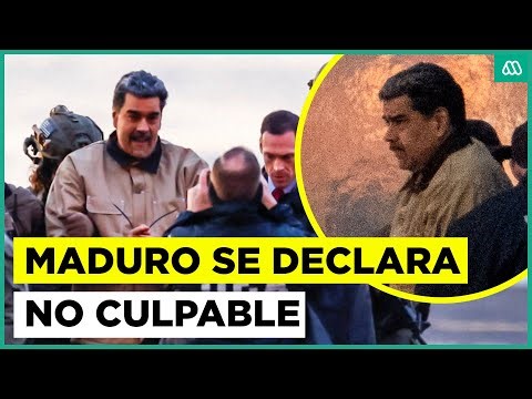 Maduro se declara no culpable de los cargos que se le imputan