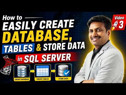 🚀 Video 3: How to Easily Create Database, Tables and Store Data in SQL Server