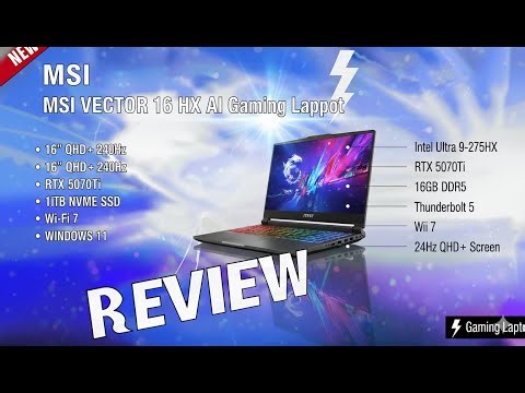 MSI Vector 16 HX AI Review | Core Ultra 9-275HX + RTX 5070 Ti | 240Hz QHD+ Beast