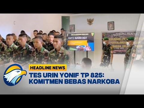 [HEADLINE NEWS, 02/01] Yonif TP 825 Laksanakan Tes Urin Narkoba: 650 Prajurit Dinyatakan Negatif