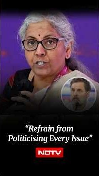 FM Sitharaman Hits Back at Rahul Gandhi Over Tata Charge, Says "Don't Politicise Every Issue"