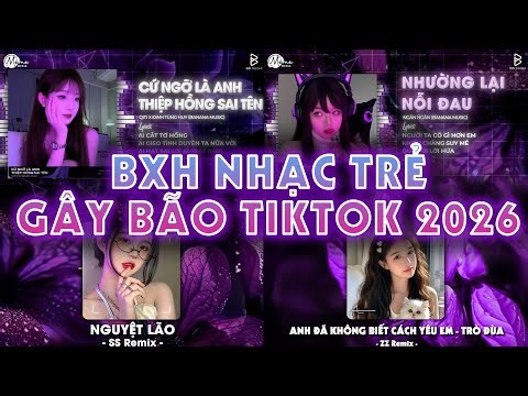 NHẠC REMIX TIKTOK TRIỆU VIEW - BXH Nhạc Trẻ Remix Hay Nhất Hiện Nay | Top 20 Nhạc TikTok Hay 2026