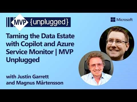 Taming the Data Estate with Copilot and Azure Service Monitor | MVP Unplugged