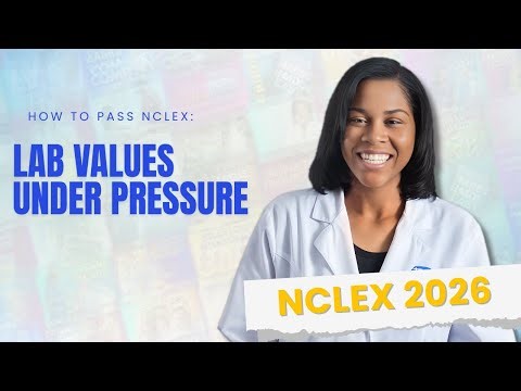 How to Pass NCLEX: Lab Values Under Pressure