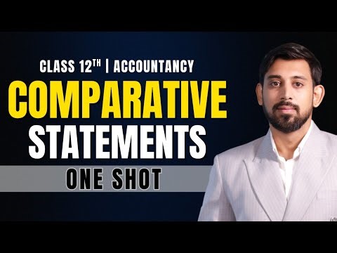 Comparative Statements - One Shot | Chapter 3 | Accountancy | Class 12