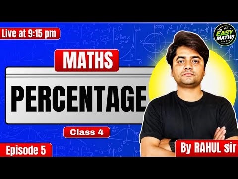 Percentage | Class 4 | Episode 5 | The Easy Maths | By Rahul Maurya | SSC, RAILWAY, STATE LAVEL