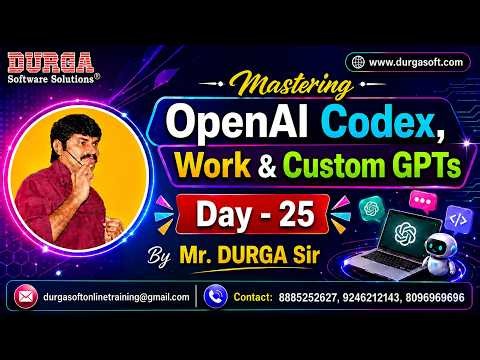 Mastering OpenAI Codex, Work & Custom GPTs tutorials || by Mr. DURGA Sir On 04-08-2026 @7PM (IST)