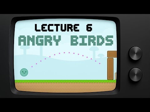 CS50 2D - Lecture 6 - Angry Birds