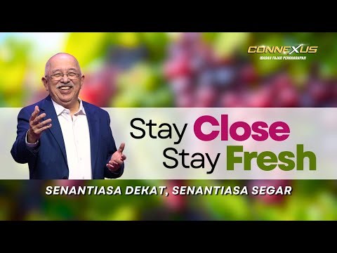 Stay Close, Stay Fresh | Ibadah Connexus | Fajar Pengharapan