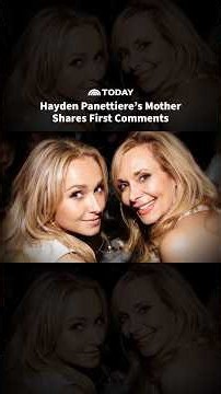 Hayden Panettiere’s Mother Shares First Comments
