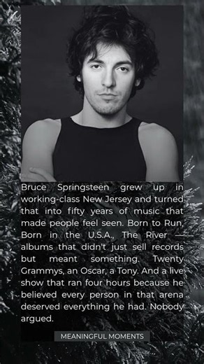 He Called Himself The Boss. Four Hours on Stage Every Night Proved...