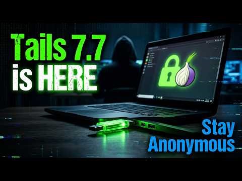 Linux Tails 7.7 Just Launched 🔥 The Ultimate Anonymous OS Just Got Even Safer!