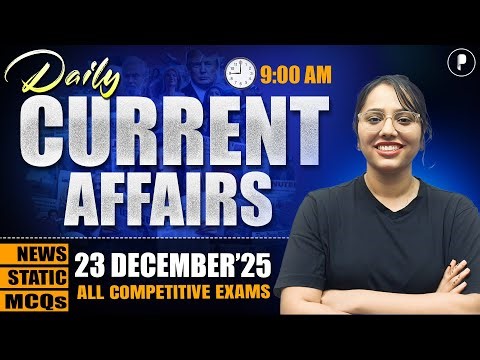 23 December Current Affairs 2025 | Daily Current Affairs | Current Affairs Today