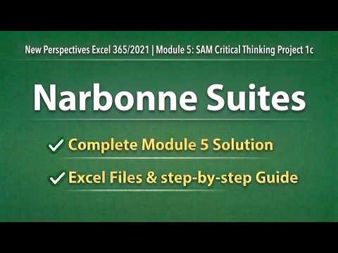 New Perspectives Excel 365/2021 | Module 5: SAM Critical Thinking Project 1c Narbonne Suites