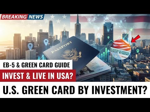 EB 5 Visa Explained: How Investors Can Apply for a U S Green Card Through Investment