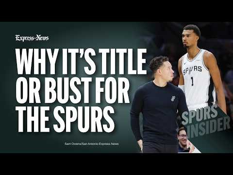 Why San Antonio is championship or bust | Spurs Insider