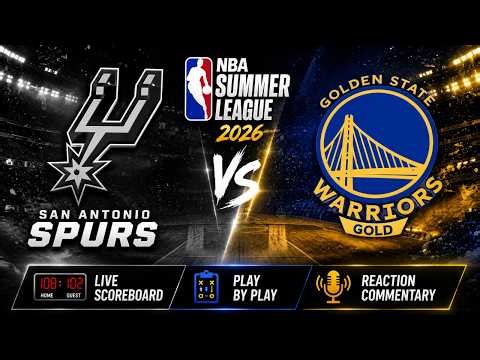 SAN ANTONIO SPURS VS GOLDEN STATE WARRIORS | NBA SUMMER LEAGUE 2026 | LIVE SCOREBOARD, PLAY-BY-PLAY