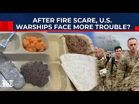US Warships Face Another Crisis: After Fire Scares, US Troops Face Major Food Crisis At Sea | Trump