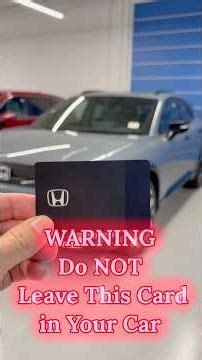 WARNING Do Not Leave This Key Card in Your Honda