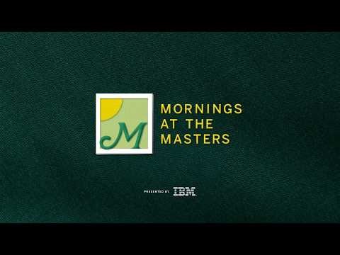 Mornings @ the Masters | Saturday presented by IBM