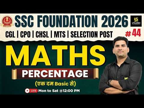 SSC Foundation 2026 | Maths Classes #44 | Percentage | Munfed Sir | SSC Utkarsh
