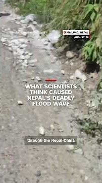 What scientists think caused Nepal's deadly flood wave