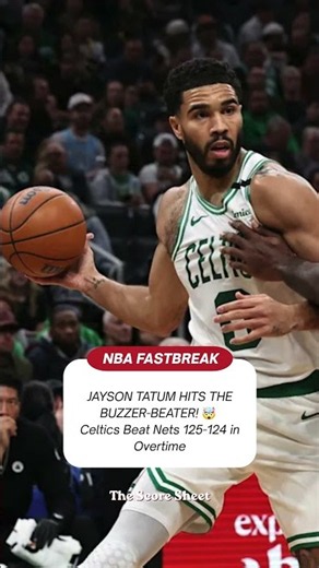 JAYSON TATUM HITS THE BUZZER-BEATER! 🤯 Celtics Beat Nets 125-124 in OT #NBA