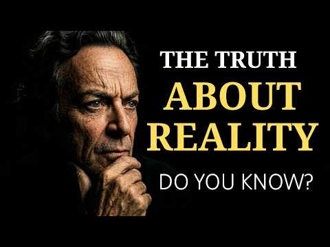 The Truth About Reality That Will Change Everything — Feynman