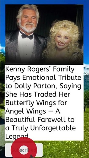 Kenny Rogers’ Family Shares Emotional Tribute to Dolly Parton