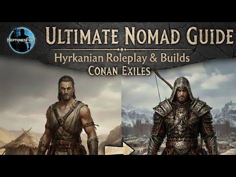 The Ultimate Nomad Guide: Hyrkanian Roleplay & Builds in Conan Exiles