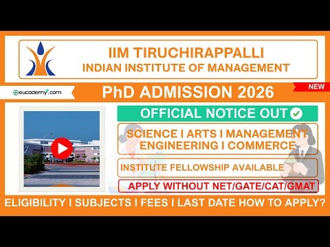 IIM Trichy PhD Admission 2026-27 Notification | Eligibility, Last Date, Subjects, Seats & Fellowship