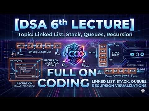 DSA SERIES | Array and Pointers | LECTURE 6 | LINKED LIST STACK QUEUES RECURSION