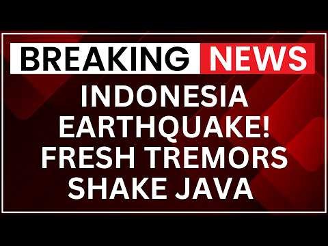 Indonesia Earthquake LIVE Updates: Fresh Tremors Felt Across Java, More Details Emerge | LIVE NEWS