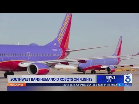 Southwest bans humanoid robots on flights