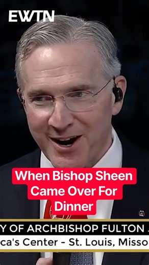 When Bishop Sheen Came Over For Dinner