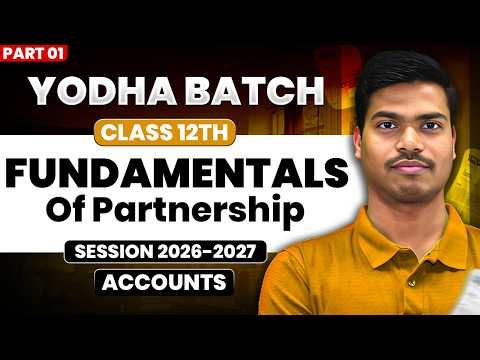 Fundamentals of Partnership | Part 1 | Class 12 Accountancy | Session 2026-2027 | Basics to Advanced
