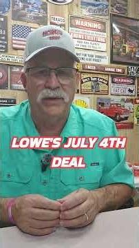 LOWES JULY 4TH DEAL
