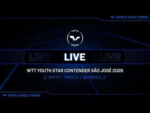 LIVE! | T2 | Day 3 | WTT Youth Star Contender São José 2026 | Session 2