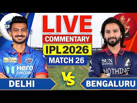 🔴LIVE : Rcb vs Dc 26th Ipl Match | Ipl 2026 | Bengaluru vs Delhi | Dc Vs Rcb live score & Commentary