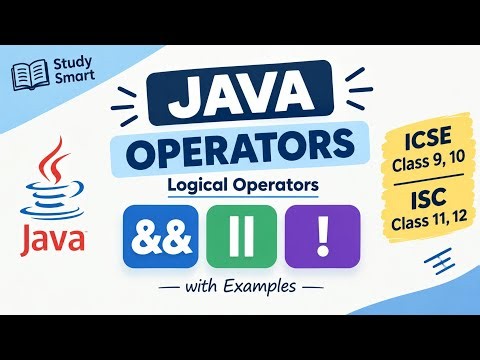 ICSE and ISC Computer Science Logical operators in java class 9,10,11,12 Java 