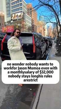 no wonder nobody wants to workfor Jason Momoa even with a monthlysalary of $32,000 nobody stays long