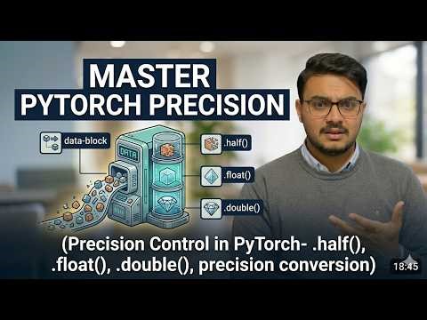 Precision Control in PyTorch- .half(), .float(), .double(), precision conversion| Ali Hassan