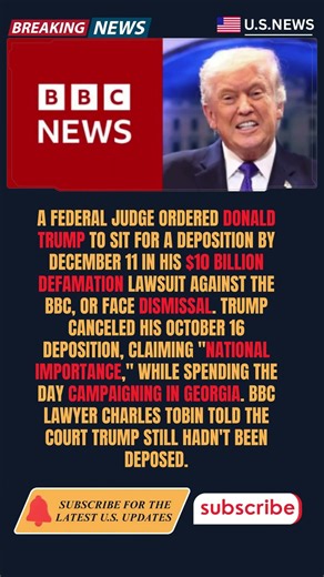 Judge Orders Trump to Sit for Deposition in His Own $10 Billion BBC Lawsuit or Face Dismissal