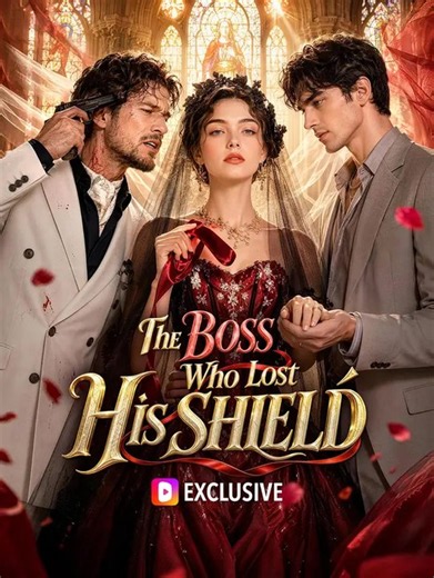 The Boss Who Lost His Shield | Full Series | Short Drama English
