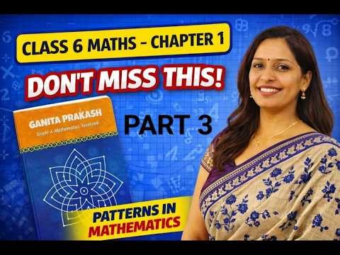 Class 6 Maths Chapter 1 – (Part 3)Patterns in Mathematics | Number Sequences Made Easy