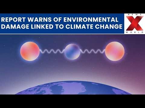 UN Report Reveals Earth’s Climate System Near Collapse | NewsX World